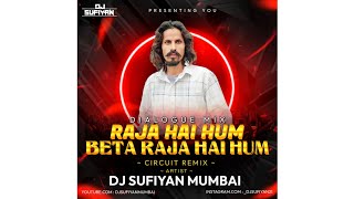 💥 RAJA HAI HUM BETA RAJA HAI HUM 💥 [ CIRCUIT REMIX ] DJ SUFIYAN..💥🔥