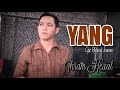 YANG - RHOMA IRAMA COVER IHRAM HEXAL