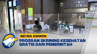 Metro Xinwen  - Skrining Kesehatan Gratis Untuk Masyarakat