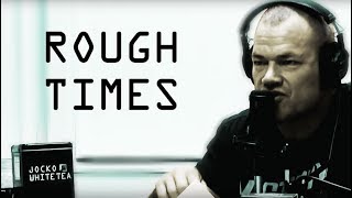 How to Get Through Rough Patches in Life - Jocko Willink