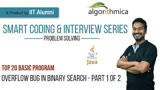 Hidden Integer Overflow Bug of Binary Search for 20 years (JAVA)-Part 1 of 2 || Algorithmica