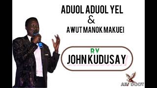 John Kudusay- Aduol Aduol Yel & Awut Manok Makuei wedding song (Official audio)