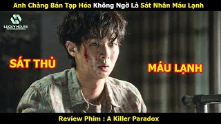 Anh Chàng Bán Tạp Hóa Không Ngờ Là Sát Nhân Máu Lạnh - Review Phim Hàn