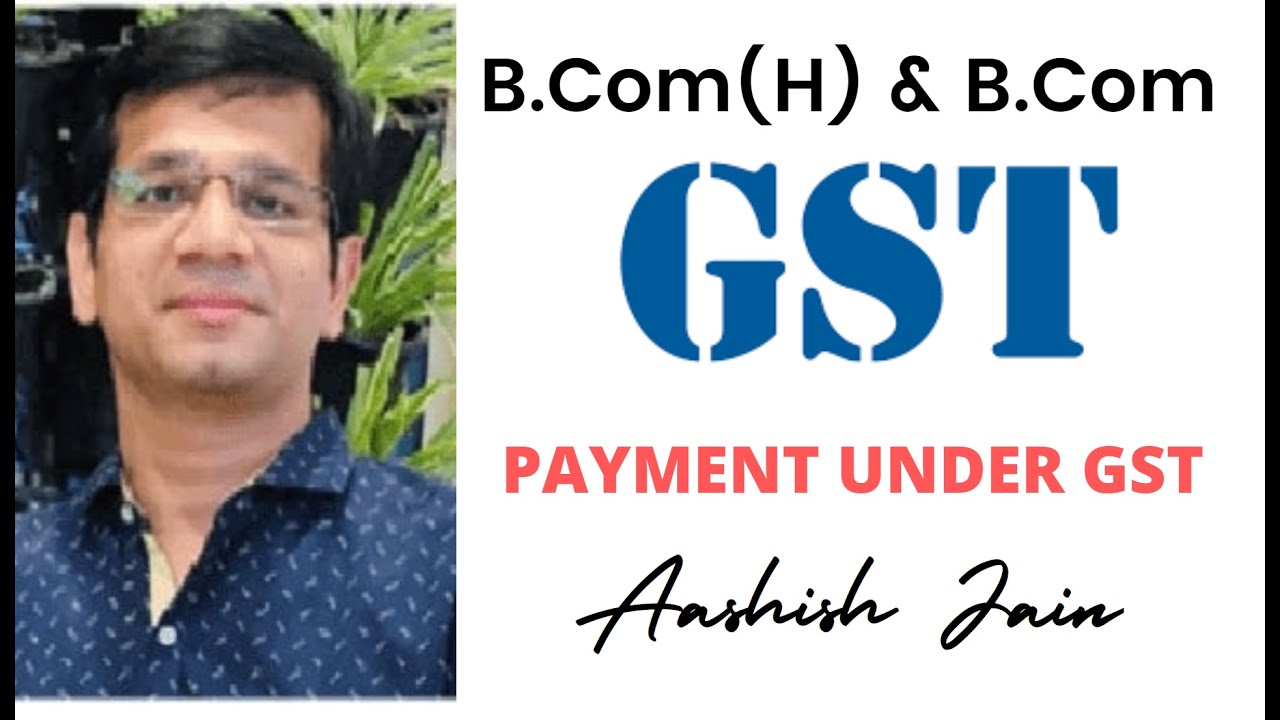 #GST (Payment Of Taxes) || B.Com (H) - YouTube