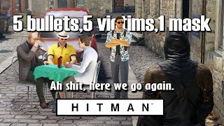 HITMAN _ 5 bullets,5 victims,1 mask _ 5:40 ( Silent Assassin, Sniper Assassin )