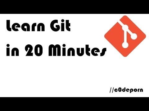 Learn Git in 20 Minutes Learn Git in 20 Minutes