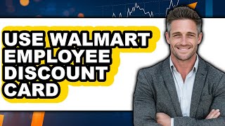 How to Use Walmart Employee Discount Card 2025 (Only Way)