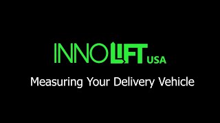 Measuring Your Delivery Vehicle for InnoLIFT