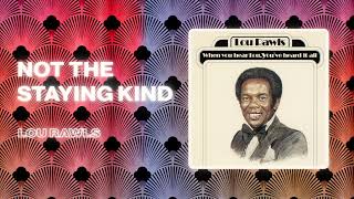 Lou Rawls - Not the Staying Kind (Official Audio)