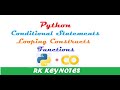 #04 (Basics) Python Conditional Statements, Looping Constructs, Functions | Colab | RK Keynotes