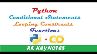#04 (Basics) Python Conditional Statements, Looping Constructs, Functions | Colab | RK Keynotes