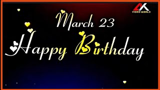 🥀23 March Happy birthday song status 🎂🥳🎁 black screen birthday status 🥳 birthday song status