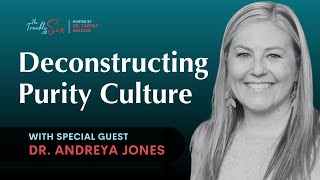 Deconstructing Purity Culture with Dr. Andreya Jones