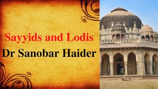 The Sayyid And Lodi Dynasties | Dr Sanobar Haider (English/Hindi)