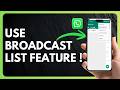 How to Use WhatsApp Broadcast List Feature !