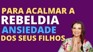 SIMPATIA PARA TER FILHOS MENOS ANSIOSOS, REBELDES E TER HARMONIA COM ELES - SIMPATIA PODEROSA