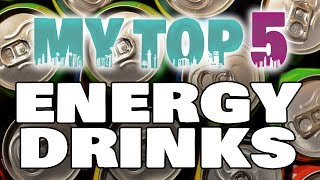 My Top 5 Engergy Drinks - The Best Energy Drinks To Stay Awake With Energy 2017 ⚡