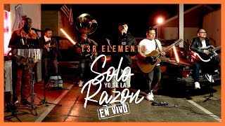 Solo Yo Se La Razon - (En Vivo) - T3R Elemento - DEL Records 2020