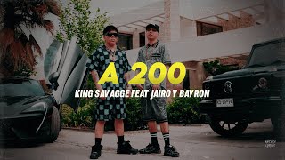 Letra // A 200 - KING SAVAGGE FEAT Jairo Vera \u0026 Bayron Fire