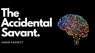 The Accidental Genius : Jason Padgett
