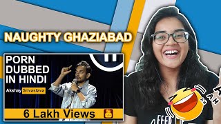 Porn and Ghaziabad REACTION | Stand Up Comedy by Akshay Srivastava | Neha M.
