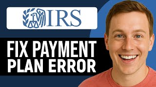 Irs Payment Plan Error Problem Solved