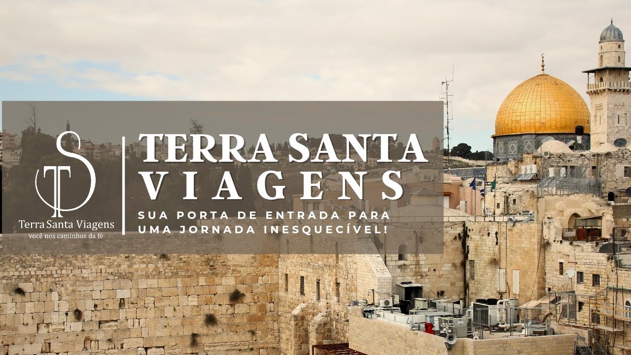 Conheça A Terra Santa Viagens Sua Operadora De Viagens Religiosas