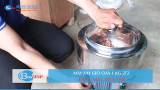 Máy xay giò chả 1kg - Nhỏ gọn, đa năng, giá rẻ phù hợp cho từng hộ gia đình