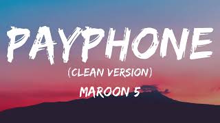 Maroon 5 - Payphone (Lyrics Clean Version, No Rap)