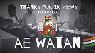 Ae watan | Raazi | Arijit singh | Republic day | Cover song | Fourfox
