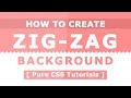 How to make Zig Zag borders using CSS - css gradient effects - Pure Html CSS Tutorials for beginners