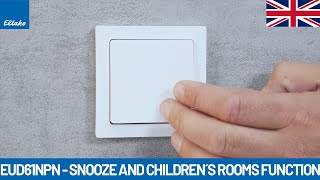 EUD61 Snooze function and children´s rooms switching operation - Quick tutorial