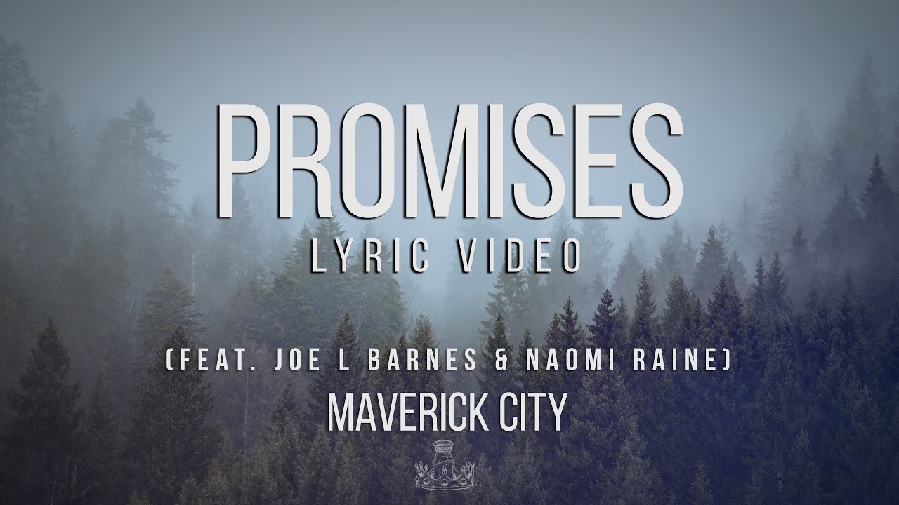 Promises (Lyrics) Feat. Joe L Barnes & Naomi Raine - Maverick City ...