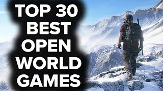 Top 30 Best Open World Games of All Time You NEED TO PLAY [2023 Edition]