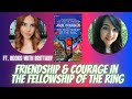 Friendship & Courage in THE FELLOWSHIP OF THE RING, Ft. Books with Brittany