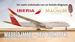 TRIP REPORT | Vuelo de Iberia Madrid (MAD) - Nueva York (JFK) en el A350 endulzado con un helado