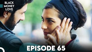 Black Money Love - Episode 65 (English Dubbed) | Kara Para Ask