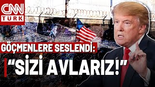 Trump Yönetiminden Göçmenlere Ölümcül Tehdit: \