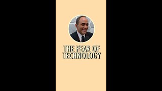 The fear of technology