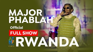 MAJOR PHABLAH LIVE AT ATHF RWANDA - FULL SHOW (ATHF MUSIC \u0026 ART FESTIVAL)