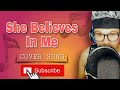 She Believes In Me (Cover Song)