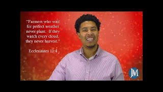 Jay's Motivational Minute: Ecclesiastes 11:4