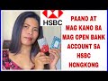 PAANO AT MAG KANO BA MAG OPEN NG BANK ACCOUNT SA HSBC HONGKONG NAG PALIT AKO NG ACCOUNT SA ADSENSE