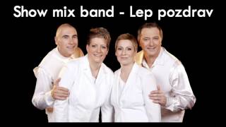 ShowMixBand - Lep pozdrav