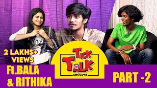 Tick Talk With Sakthi Ft.Bala \u0026 Rithika | Part 2 | Cooku with Comali | Comedy Raja Kalakkal Rani