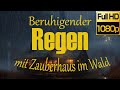 Beruhigender Regen mit Zauberhaus im Wald. Entspannungsmusik.