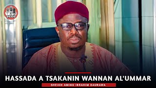 Hassada A Tsakanin Wannan Al'ummar || Sheikh Aminu Ibrahim Daurawa