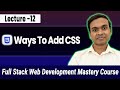 Inline, Internal & External CSS Explained with Use Cases || Full Stack Web Development Course #12