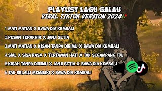 PLAYLIST LAGU GALAU VIRAL TIKTOK 2024 (REVERB) 🥀