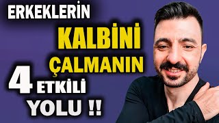 Erkeklerin Kalbini Çalmanın 4 Etkili Yolu !! ERKEKLERİ AŞIK ETME STRATEJİLERİ !!